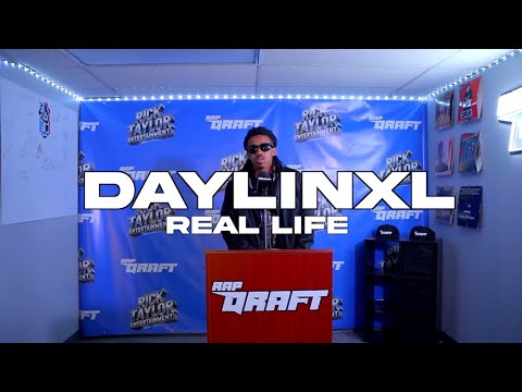 DaylinXL - Real Life | Rap Draft Perfomance