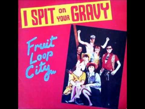I Spit On Your Gravy - Please Don't Touch