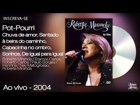 Roberta Miranda - Pot-Pourri - Ao Vivo 2004 DVD - [Vídeo Oficial]