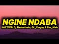 JAZZWRLD Thukuthela GL Ceejay Zee Nhle Ngine Ndaba Lyrics
