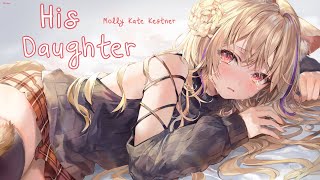 Nightcore - His Daughter (Molly Kate Kestner) - Lyrics