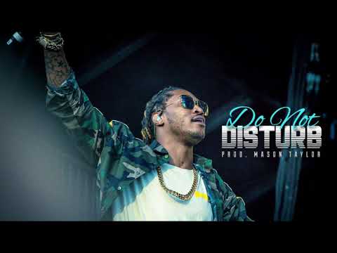 [FREE] Future x Migos Type Beat "Do Not Disturb" (Prod. Mason Taylor)