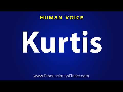 How To Pronounce Kurtis