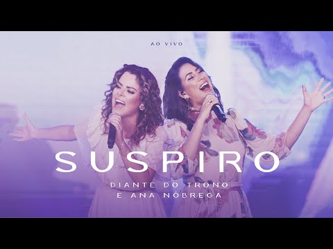 Suspiro (part. Ana Nóbrega) - Diante do Trono
