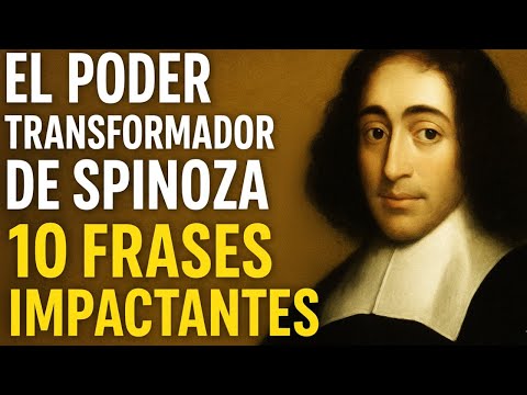 10 frases de Spinoza que cambiarán tu mente