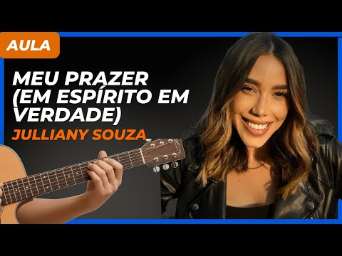 Meu Prazer (em Espírito E Em Verdade) - Julliany Souza