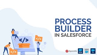 Learn All About Process Builder In Salesforce | Salesforce Tutorial