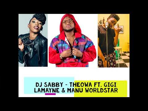 DJ Sabby – Theowa ft. Gigi Lamayne & Manu WorldStar Medium
