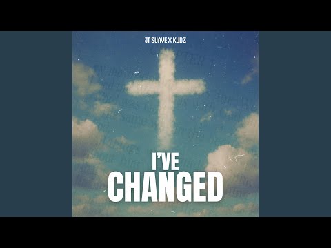 I've Changed