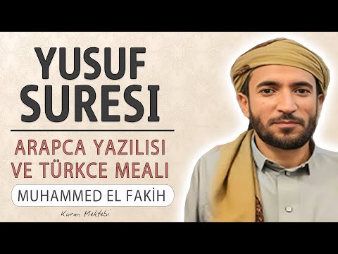Yusuf suresi anlamı dinle Muhammed el Fakih  (Yusuf suresi arapça yazılışı okunuşu ve meali)