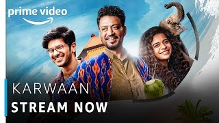Karwaan | Irfan Khan, Dulquer Salmaan, Mithila Palkar | Bollywood Movie | Amazon Prime Video
