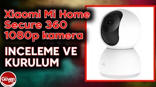 Xiaomi Mi Home Secure 360 1080P Kamera İnceleme ve Kurulum (Unboxing)