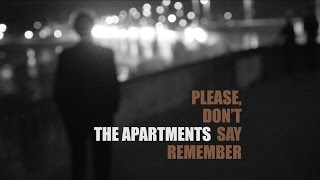 Please, Don't Say Remember by The Apartments. From the 2015 LP "No Song, No Spell, No Madrigal"