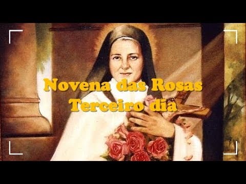 TERCEIRO DIA DA NOVENA DAS ROSAS DE SANTA TERESINHA - Alegria