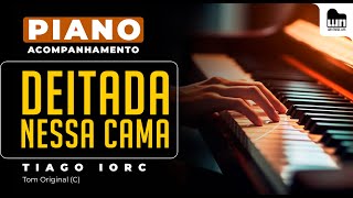 Deitada Nessa Cama (Tiago Iorc) - Acompanhamento/Playback no Piano para Cover/Karaokê