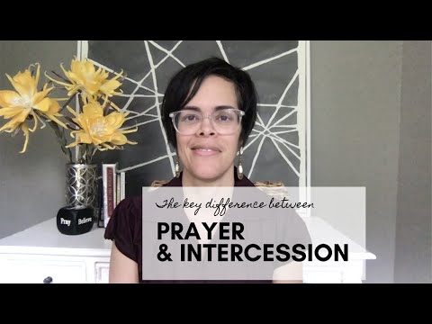 Key difference between prayer and intercession.