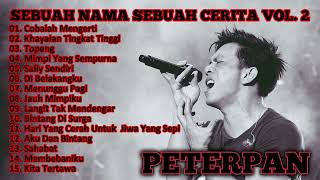 Download lagu Peterpan Full Album Sebuah Nama Sebuah Cerita Vol. 2 x No Iklan mp3