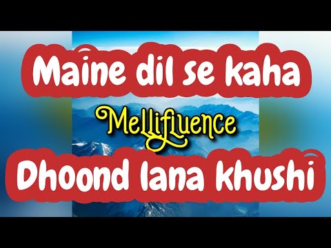 Maine dil se kaha dhoond lana khushi | Cover by Mellifluence