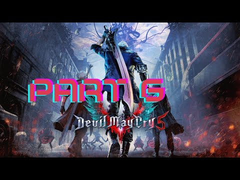 DEVIL MAY CRY 5 Walkthrough Gameplay Part 6 - No Commentary 4K 60fps