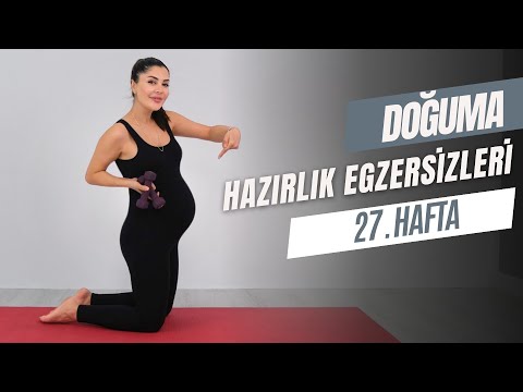 DOĞUMA HAZIRLIK EGZERSİZLERİ 27.HAFTA