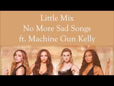 Little Mix ~ No More Sad Songs ft. Machine Gun Kelly ~ Lyrics (Single Version)