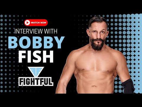 Bobby Fish Recalls Competing In His First Boxing Match, ‘It Was Really Something Special’