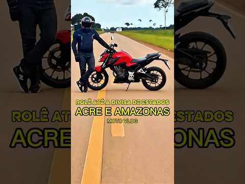 CB 300F TWISTER - ROLÊ ATÉ A DIVISA DO ACRE COM O AMAZONAS!