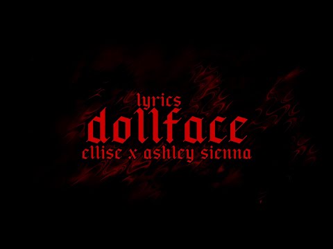 DOLLFACE - Ellise x Ashley Sienna (Lyrics)
