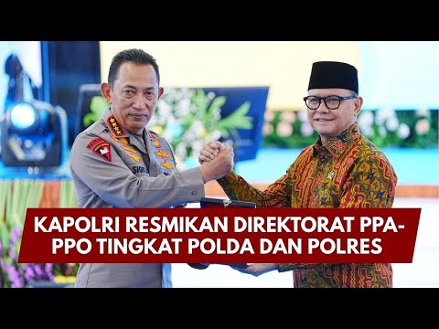 PRESISI UPDATE: KAPOLRI RESMIKAN DIREKTORAT PPA-PPO TINGKAT POLDA DAN POLRES 21/01/26 (15.30)