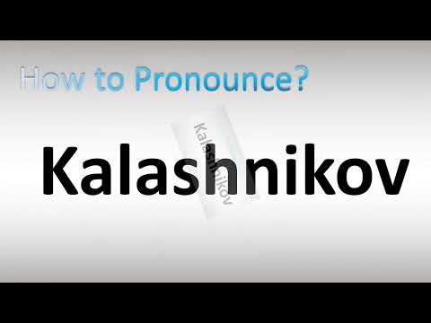 How to Pronounce Kalashnikov