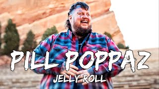 Jelly Roll - Pill Poppaz (Lyrics)♪🎼♬