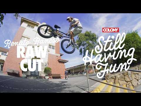 Renato Rancso / Still Having Fun - RAW CUT - Colony BMX