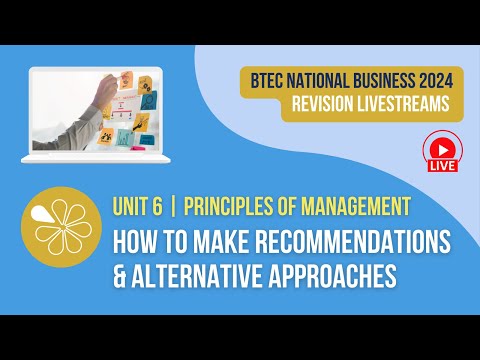 How to Make Recommendations & Alternative Approaches | BTEC National Business Unit 6