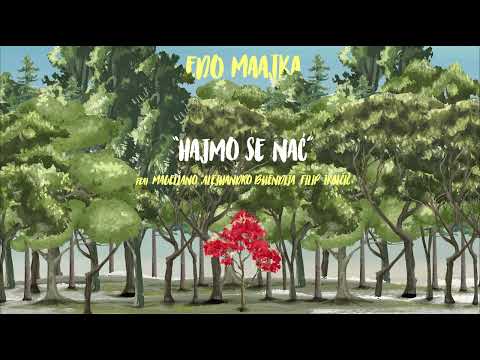 Edo Maajka - Hajmo se nać feat. Alejuandro Buendija, Magellano, Filip Tkalčić