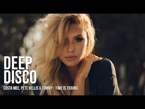 Costa Mee, Pete Bellis & Tommy - Time Is Ticking #DeepDiscoRecords