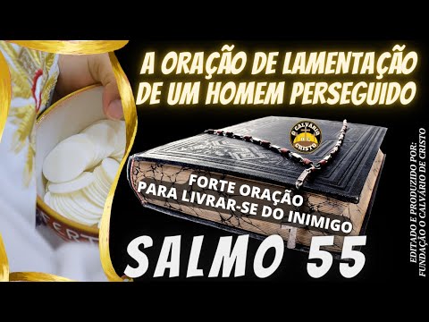 Oração do Salmo 55- Uma forte oração de livramento