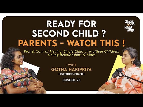 READY FOR SECOND CHILD ?? PARENTS - WATCH THIS ! with Gotha Haripriya, parenting coach.