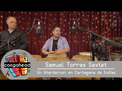 Samuel Torres Sextet performs Un Atardercer en Cartagena de Indias