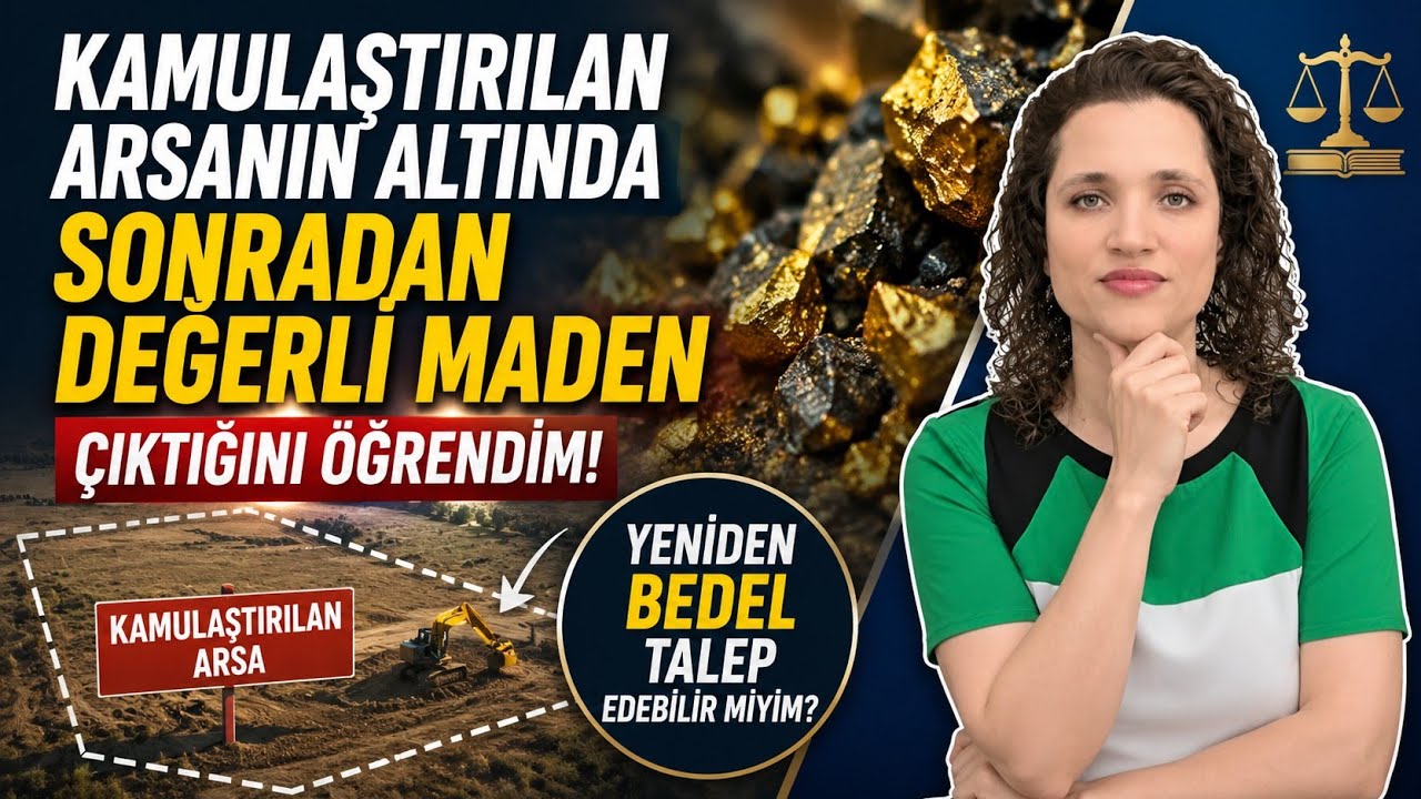 Kamulaştırılan Gayrimenkulün Altında, Değerli Maden Çıkması Halinde, Yeniden Bedel Talep Edilir mi?