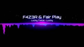 F4Z3R &amp; Fair Play - Lucky Lucky [Bootleg 2018]