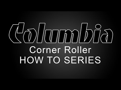 Columbia Corner Roller  - How To