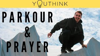 Parkour & Prayer - Overcoming Obstacles to Holiness!