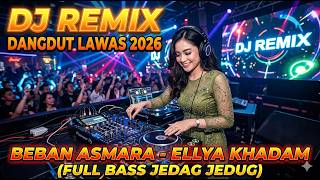 Download lagu DJ REMIX DANGDUT OLD 2026 | BEBUND ASMARA - ELLYA KHADAM (FULL BASS JEDAG JEDUG) mp3 Download lagu DJ REMIX DANGDUT OLD 2026 | BEBUND ASMARA - ELLYA KHADAM (FULL BASS JEDAG JEDUG) mp3