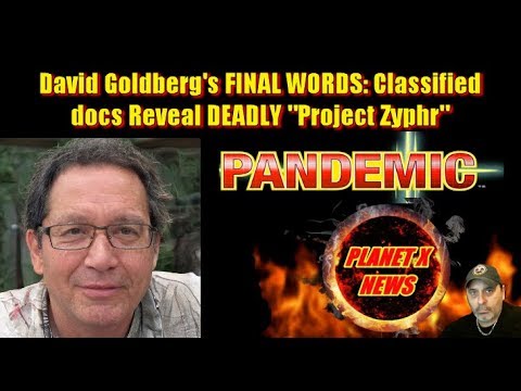 David Goldberg’s FINAL WORDS: Classified docs Reveal DEADLY “Project Zyphr”