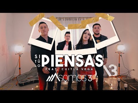 Somos 3 - Si Tú Lo Piensas Feat. Cuitla Vega (Video Oficial)