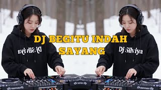 Download lagu Dj Nostalgia - Begitu Indah Sayang - Terbaru (DJ SILVIYA) mp3
