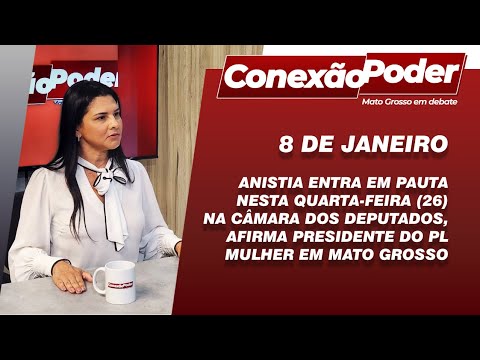 Anistia entra em pauta nesta quarta-feira (26/11), afirma presidente do PL Mulher Estadual
