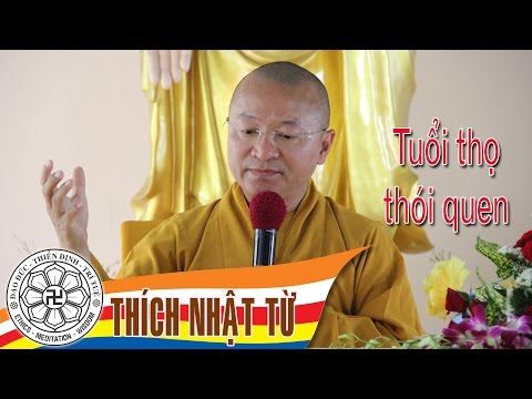 Tuổi thọ thói quen 1A - Thích Nhật Từ - 2004