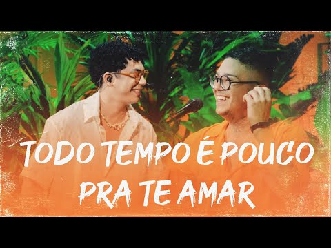 Todo Tempo é Pouco Pra Te Amar - Marcelo Di Holanda e Mateus Farias