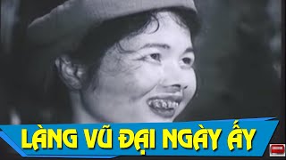 Làng Vũ Đại Ngày Ấy Full | Phim Việt Nam Cũ Hay